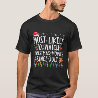 Am wahrscheinlichsten Weihnachtsfilme seit Juli C T-Shirt