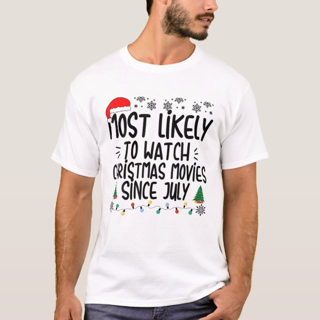 Am wahrscheinlichsten Weihnachtsfilme seit Juli F T-Shirt (Vorderseite)
