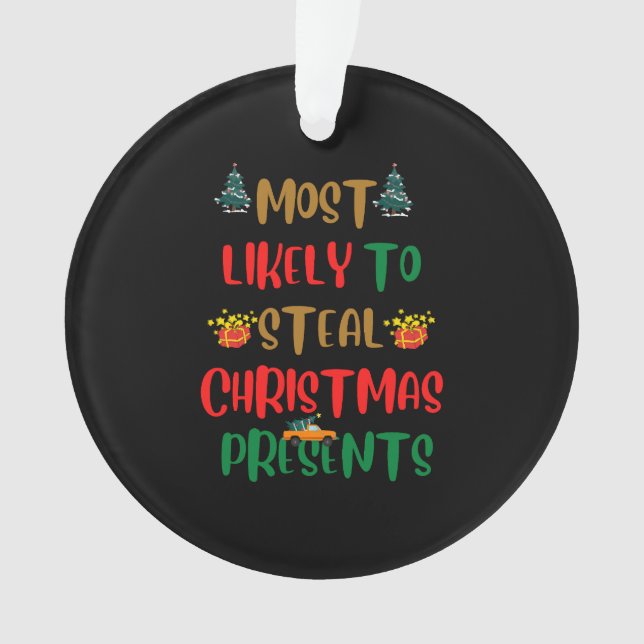 Am wahrscheinlichsten Weihnachtsgeschenke zu stehl Ornament (Vorderseite)
