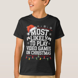 Am Wahrscheinlichsten Werden An Weihnachten Videos T-Shirt