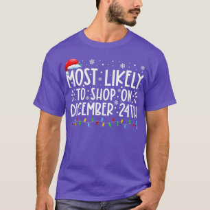 Am wahrscheinlichsten wird am 24. Dezember beim Fa T-Shirt