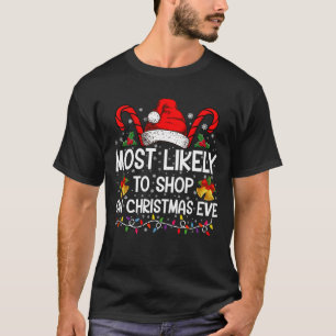 Am wahrscheinlichsten wird am Heiligen Abend Weihn T-Shirt