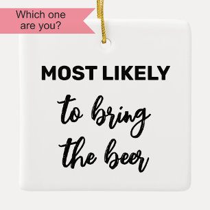 Am wahrscheinlichsten wird das Bier mitbringen Keramikornament
