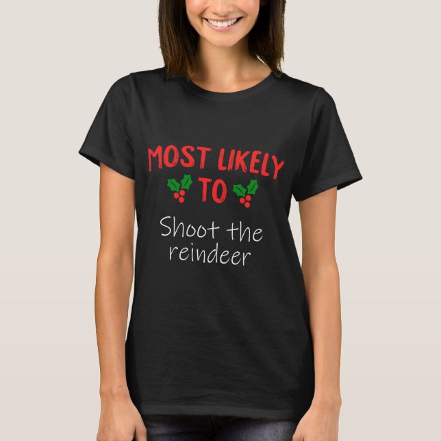 Am wahrscheinlichsten wird das Rentier erschossen T-Shirt (Vorderseite)