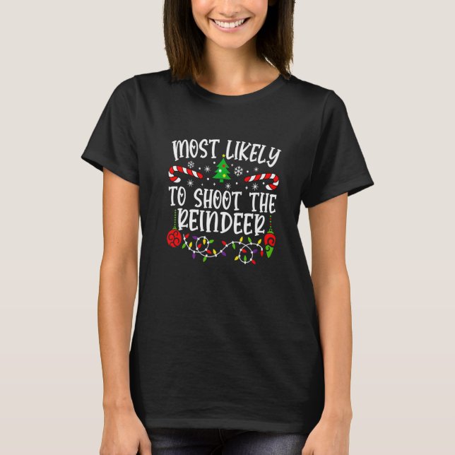 Am wahrscheinlichsten wird das Rentier erschossen T-Shirt (Vorderseite)