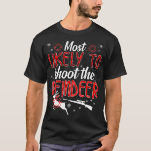 Am wahrscheinlichsten wird der Rentier Funny Famil T-Shirt