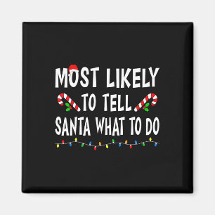 Am Wahrscheinlichsten wird er dem Weihnachtsmann s Magnet