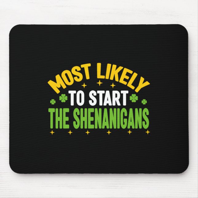 Am wahrscheinlichsten wird er den Unfug am St. Pat Mousepad (Vorne)