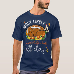 Am wahrscheinlichsten wird Fußball den ganzen Tag T-Shirt