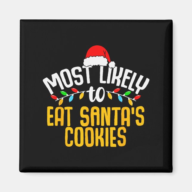 Am wahrscheinlichsten wird man Santas Kekse essen  Magnet (Vorne)