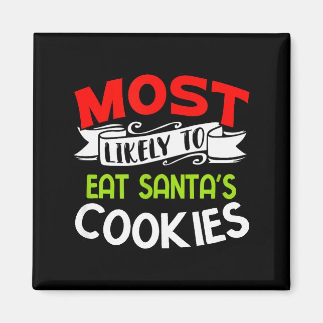 Am wahrscheinlichsten wird man Santas Kekse essen  Magnet (Vorne)