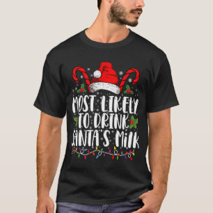 Am wahrscheinlichsten wird man Santa's Milch lusti T-Shirt