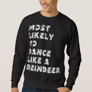 Am wahrscheinlichsten wird man wie ein Rentier tan Sweatshirt
