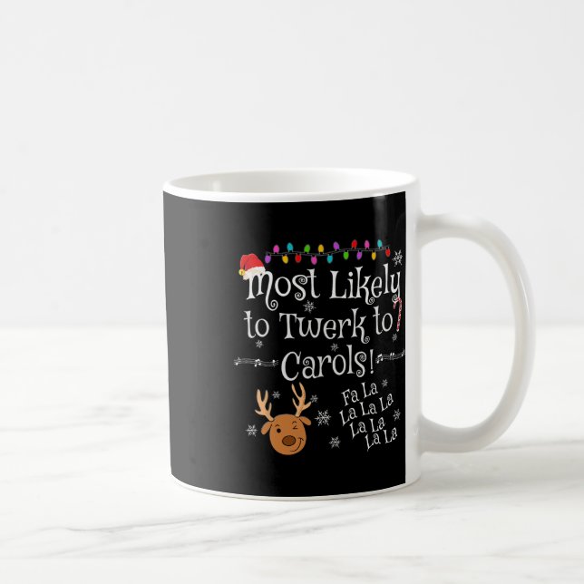Am wahrscheinlichsten wird man zu Carols Fa La La  Kaffeetasse (Rechts)