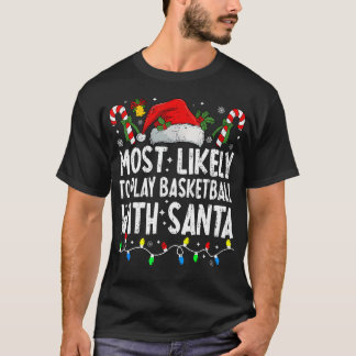 Am wahrscheinlichsten wird mit Santa Basketball ge T-Shirt