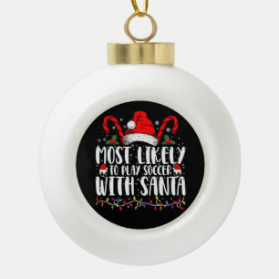 Am Wahrscheinlichsten Wird Mit Santa Weihnachten F Keramik Kugel-Ornament