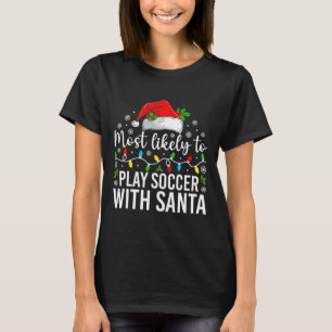 Am Wahrscheinlichsten Wird Mit Santa Weihnachten F T-Shirt