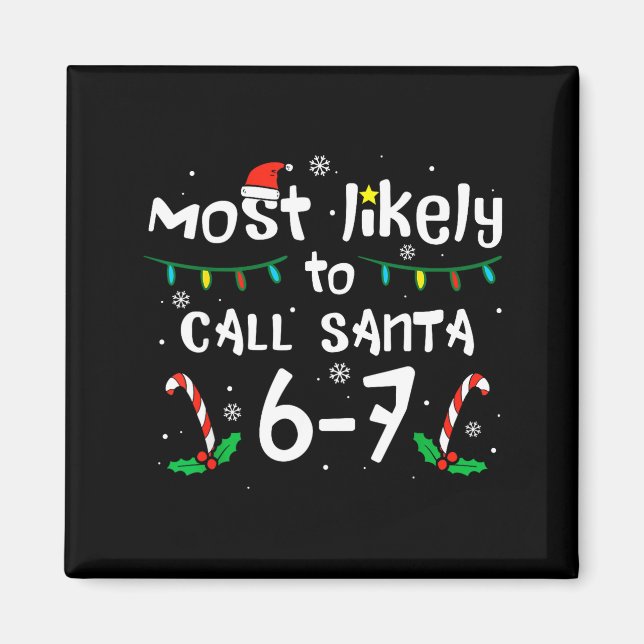 Am wahrscheinlichsten wird Santa 6 7 lustiges Meme Magnet (Vorne)