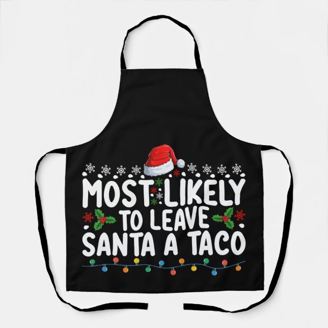 Am Wahrscheinlichsten wird Santa einen Taco lustig Schürze (Vorderseite)