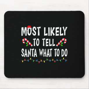 Am Wahrscheinlichsten wird Santa sagen, was er tun Mousepad
