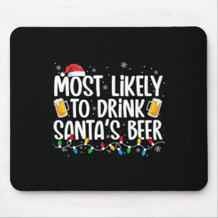 Am Wahrscheinlichsten wird Santa's Bier getrunken  Mousepad