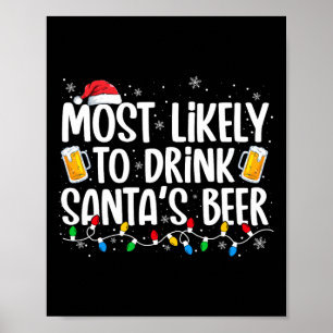 Am Wahrscheinlichsten wird Santa's Bier getrunken Poster