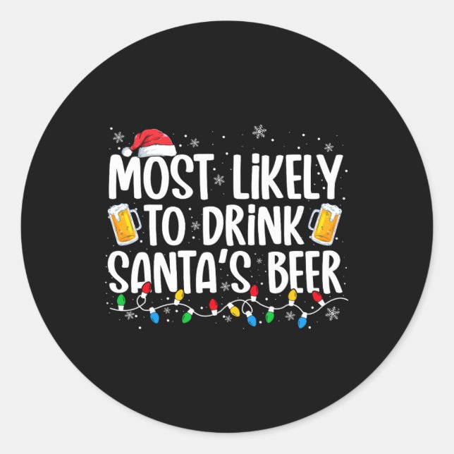 Am wahrscheinlichsten wird Santa's Bier getrunken  Runder Aufkleber (Vorderseite)