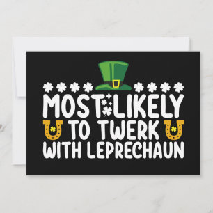 Am wahrscheinlichsten wird Twerk mit Leprechaun Da Einladung
