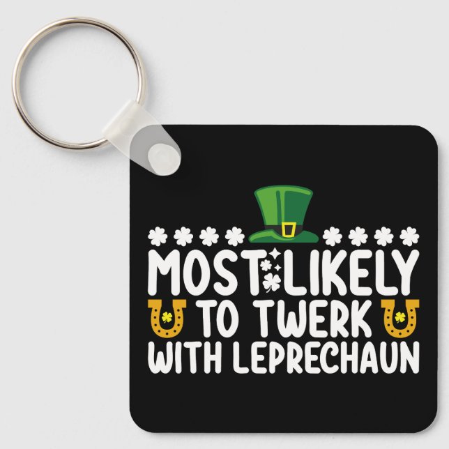 Am wahrscheinlichsten wird Twerk mit Leprechaun Da Schlüsselanhänger (Vorderseite)