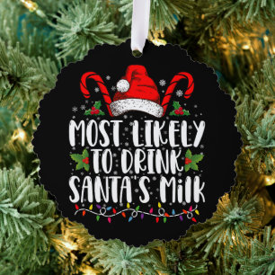 Am Wahrscheinlichsten wird Weihnachtsmann-Milch ge Ornament Karte