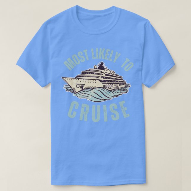 Am wahrscheinlichsten zu Cruise T-Shirt (Design vorne)
