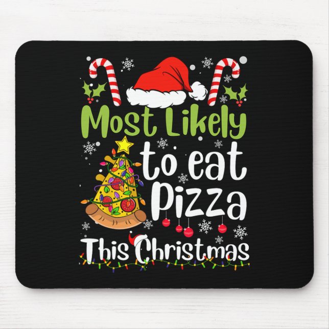 Am wahrscheinlichsten zu essen Pizza Dieses Weihna Mousepad (Vorne)