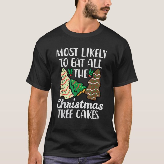 Am wahrscheinlichsten zu essen Weihnachtsbaum Cake T-Shirt (Vorderseite)