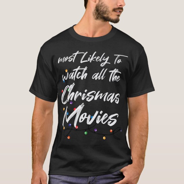 Am wahrscheinlichsten zu sehen, alle Weihnachtsfil T-Shirt (Vorderseite)