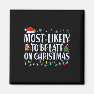 Am wahrscheinlichsten zu spät für Weihnachten Fami Magnet