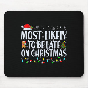 Am wahrscheinlichsten zu spät für Weihnachten Fami Mousepad