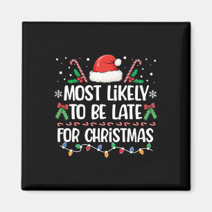 Am wahrscheinlichsten zu spät für Weihnachten Matc Magnet