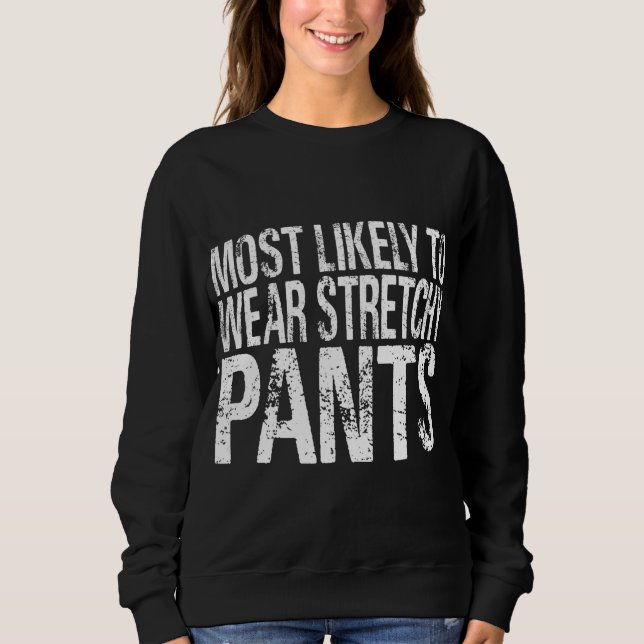 Am wahrscheinlichsten zu tragen stickige Pants Fun Sweatshirt (Vorderseite)