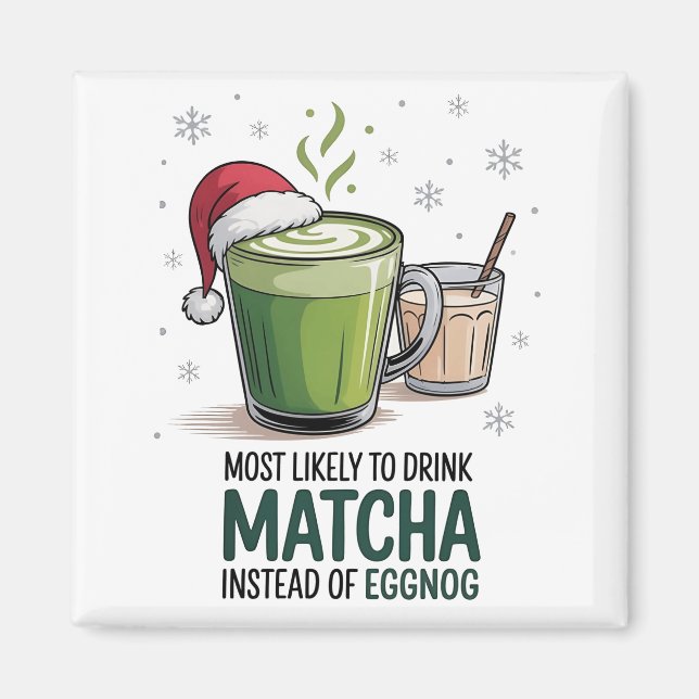 Am wahrscheinlichsten zu trinken Matcha statt Eggn Magnet (Vorne)