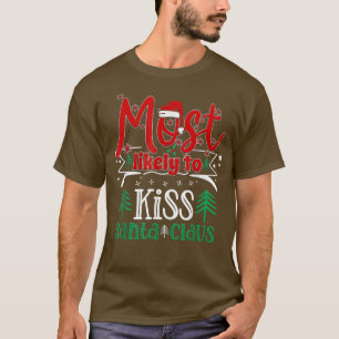Am wahrscheinlichsten zu Weihnachten Kiss Santa Cl T-Shirt