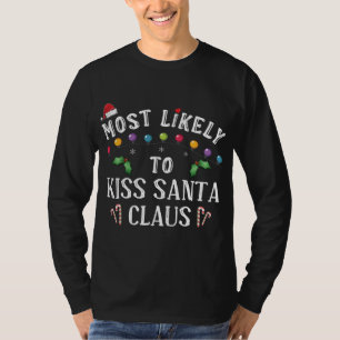 Am wahrscheinlichsten zu Weihnachten Kiss Weihnach T-Shirt