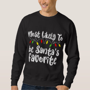 Am wahrscheinlichsten zu Weihnachten Santas Liebli Sweatshirt