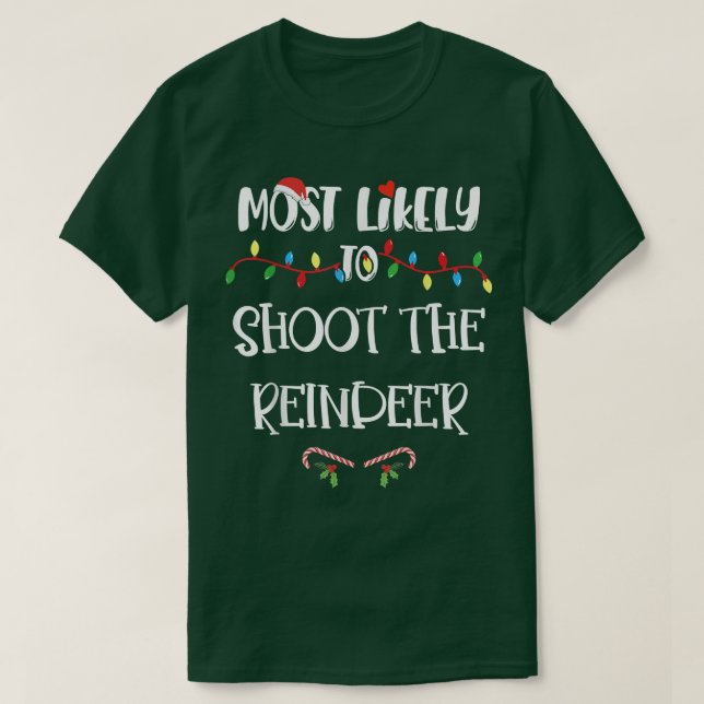 Am wahrscheinlichsten zu Weihnachten schießt die R T-Shirt (Design vorne)