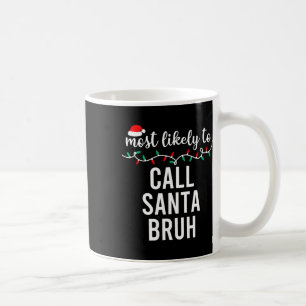 Am wahrscheinlichsten zu Weihnachten Shirt Matchin Kaffeetasse