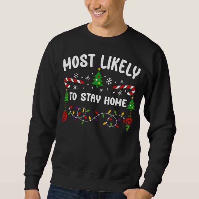 AM WAHRSCHEINLICHSTEN ZUHAUSE BLEIBE SWEATSHIRT (Vorderseite)