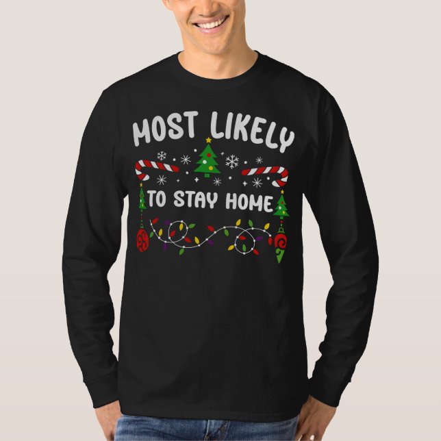 AM WAHRSCHEINLICHSTEN ZUHAUSE BLEIBE T-Shirt (Vorderseite)