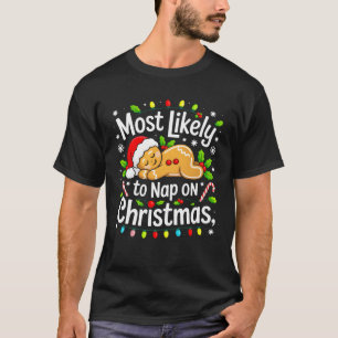 Am wahrscheinlichsten zum Nickerchen auf Weihnacht T-Shirt