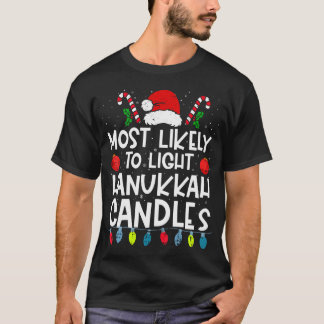 Am wahrscheinlichsten zündet die Hanukkah-Kerzen-F T-Shirt