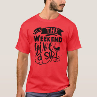 Am Wochenende gibt es einen Schluck01 T-Shirt