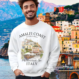 Amalfi Coast Mediterranean View Art Sweatshirt